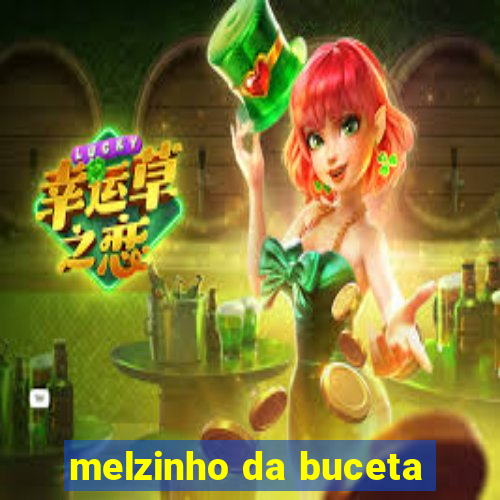 melzinho da buceta